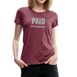 PAID Women’s T-Shirt - heather burgundy
